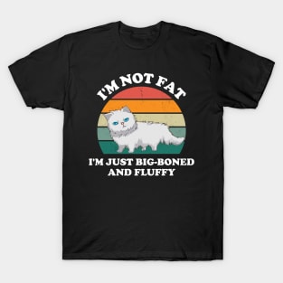 I'm Not Fat I'm Just Big-boned and Fluffy Cat T-Shirt